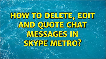 How to delete, edit and quote chat messages in Skype Metro?