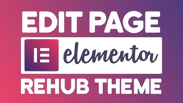 How To Edit A Page With Elementor In Rehub Theme (2025) WordPress