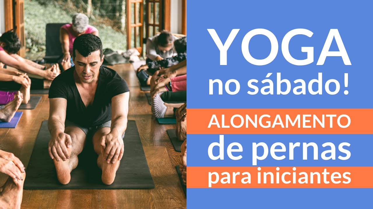 ALONGAMENTO DE PERNAS para iniciantes!  Yoga no Sábado com Vicente Mahfuz  