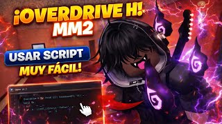 ¡COMO USAR OVERDRIVE H! 🔥 SCRIPT MM2 EN ESPAÑOL 