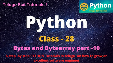 Python|Class-28|Bytes and Bytearray dataTypes||Python Tutorial for Beginners - in Telugu and English