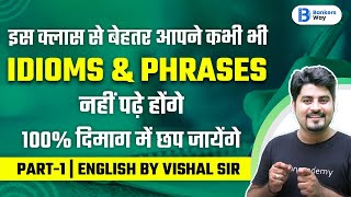 Most Important Idioms & Phrases Question | By Vishal Parihar | Part-1