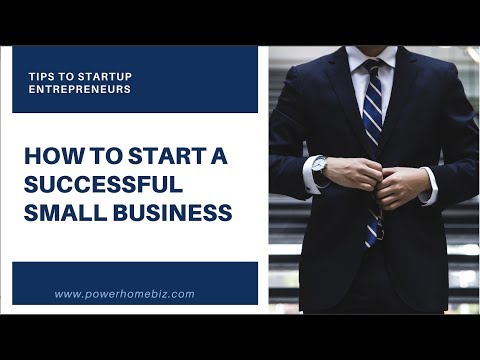 How to Start a Successful Business: Tips to Startup Entrepreneurs