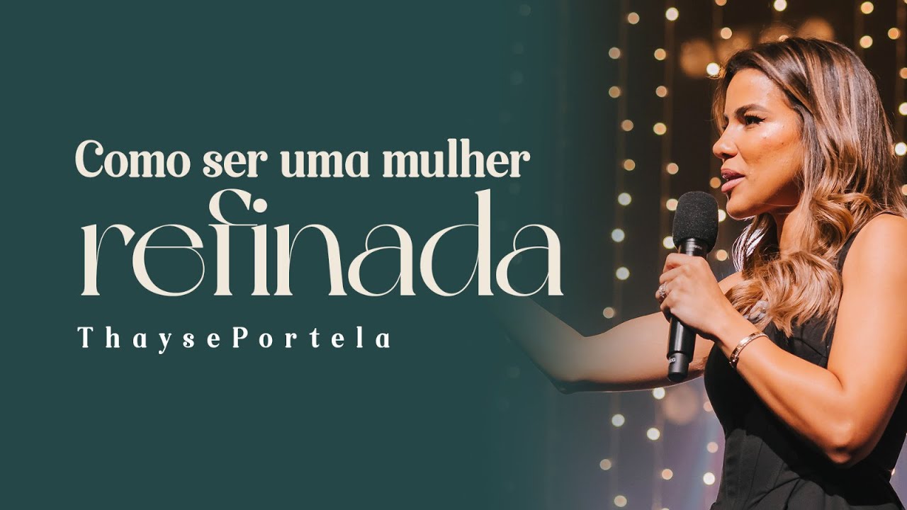 COMO SER UMA MULHER REFINADA | THAYSE PORTELA