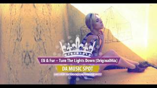 Eli & Fur – Turn The Lights Down Original Mix