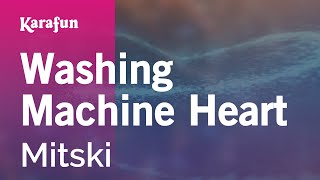 Karaoke Washing Machine Heart - Mitski *