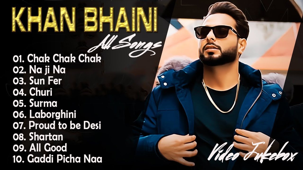 Khan Bhaini New Punjabi Songs | New Punjabi Songs jukebox 2022 | Chak Chak Chak  – Na ji Na – Churi