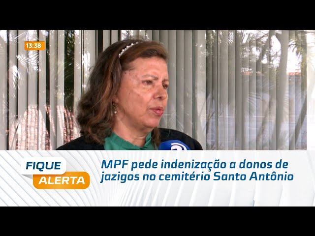 MPF pede indenização a donos de jazigos no cemitério Santo Antônio