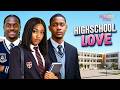 HIGH SCHOOL LOVE (Clinton Joshua, Peter Komba, Angel Unigwe) - Brand New 2026 Nigerian Movie