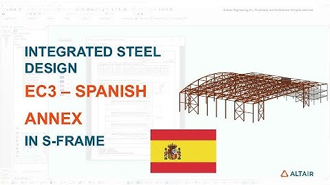 Steel Design to EC3 - Spanish Annex Standards using Altair® S-FRAME®