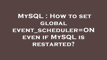 MySQL : How to set global event_scheduler=ON even if MySQL is restarted?