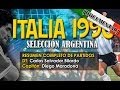 Documental Mundial Italia 90  / Selección Argentina