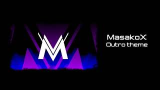 MasakoX -  channel outro theme