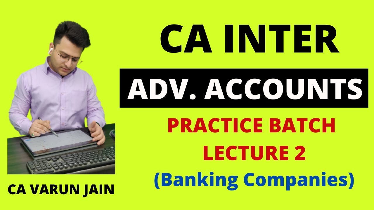 CA Inter Adv. Accounts | Practice Batch | Day 2 | Banking Companies ...