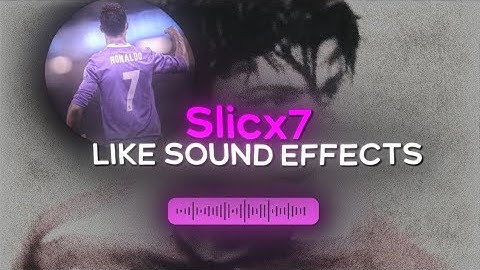 HOW TO DOWNLOAD [Slicx7] LIKE SOUND EFFECTS