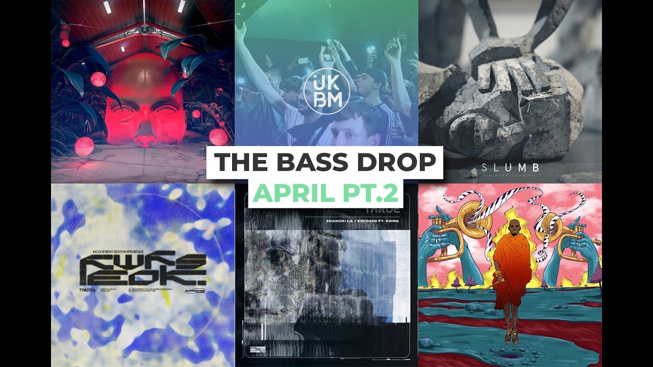 The Bass Drop Part 2.  The tracks dropping in the second half of April that you have to check out