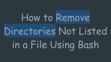 How to Remove Directories Not Listed in a File Using Bash