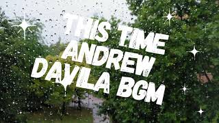 This Time Andrew Davila BGM