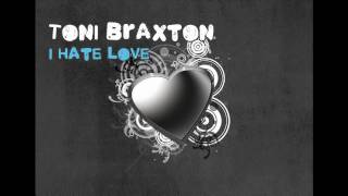 Download Lagu Toni Braxton - I hate love (2009) [RnB4u.in] MP3