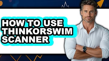 How To Use Thinkorswim Scanner (Full Guide)