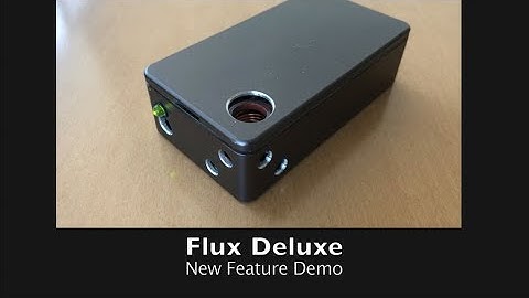 Flux Deluxe - New Features Demo, June 2019