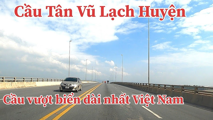 Cầu tân vũ lạch huyện dài bao nhiêu km năm 2024