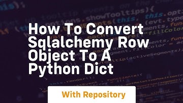 How to convert SQLAlchemy row object to a Python dict