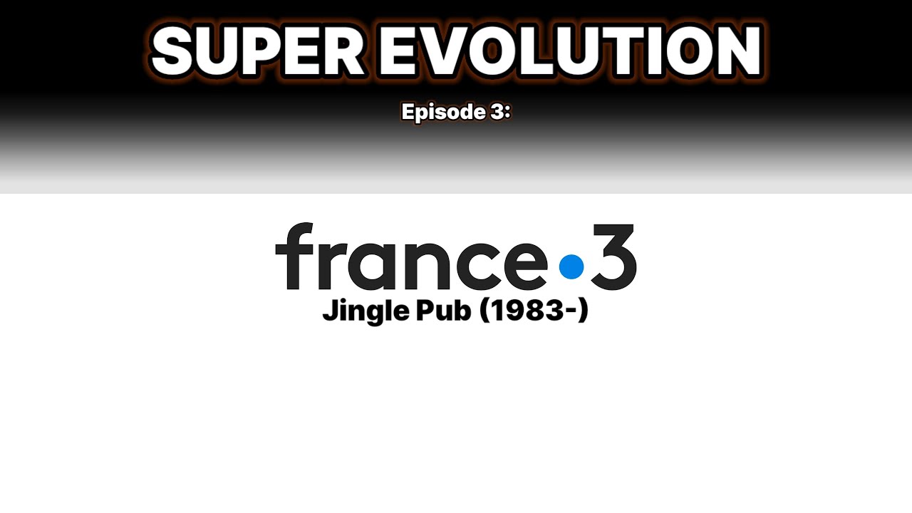 SUPER EVOLUTION E3: France 3 Jingle Pub (1983-)