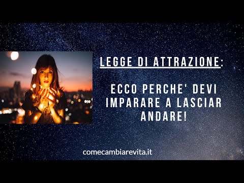 Video: Come Imparare A Lasciar Andare Le Persone Della Tua Vita