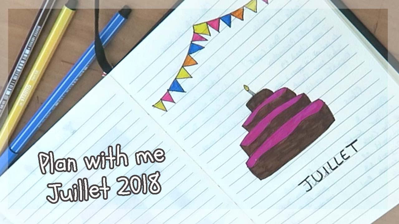 Le Mois De Mon Anniversaire Bullet Journal Plan With Me Juillet 18 Youtube