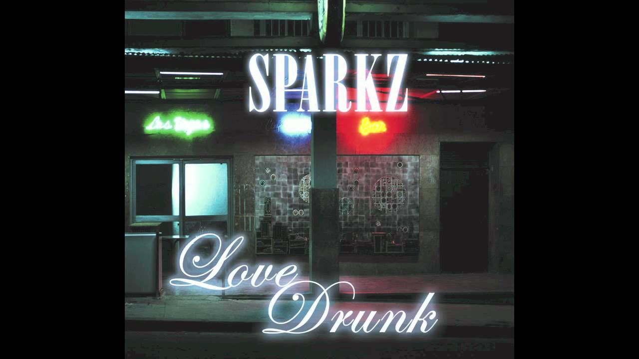 Sparkz - Love Drunk (NEW SINGLE) - YouTube