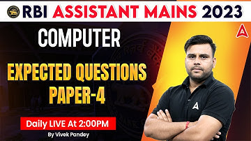 RBI Assistant Mains 2023 | Computer | Expected Questions Paper 4 | By Vivek Pandey