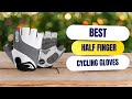 Best Half Finger Cycling Gloves // Great Value for Riders!