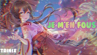 🇫🇷 Je m'en fous - Nightcore / Speed Up (AMV + LYRICS) [@Trinix]