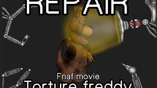 Fnaf movie Torture freddy Repair | Dc2