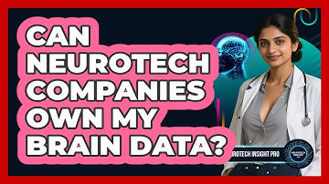 Can Neurotech Companies Own My Brain Data? - Neurotech Insight Pro