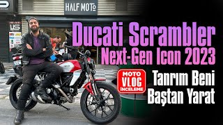 Ducati Scrambler Next-Gen Icon 2023 Motovlog İnceleme | Tanrım Beni Baştan Yarat halfmoto