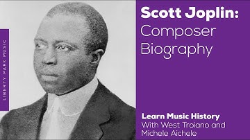Scott Joplin | Composer Biography | Music History