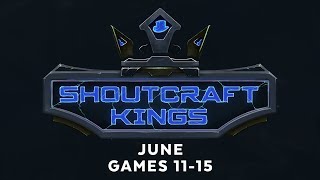 ShoutCraft Kings June - Games 11-15