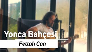 Fettah Can - Yonca Bahçesi (Evden Canlı Şarkılar) Resimi