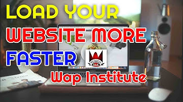 how to load your website more faster hosted by wap institute powered by sweetus media er saurav