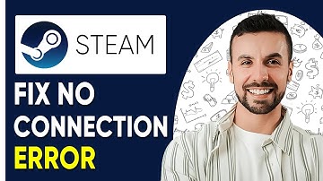 How To Fix Steam No Connection Error - 2025 (Full Guide)