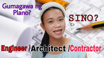 Sino ang Gumagawa ng Plano ng Bahay? | Engineer o Architect o Contractor| House Design Plan