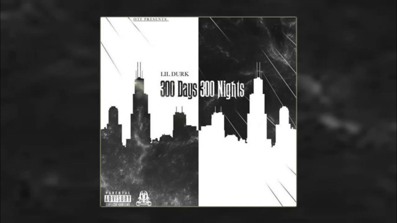 300 Days 300 Nights Lil Durk Intro Lil Durk - 300 Days 300 Nights (Full Mixtape) - YouTube