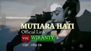 MUTIARA HATI - WIRANTY/OFFICIAL lirik vidio_cipt Oby cs- NEW BAMBA