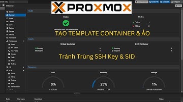 Bài 6 | Hướng Dẫn Tạo Template Container & Máy Ảo Trong Proxmox - Tránh Trùng SSH Key & SID