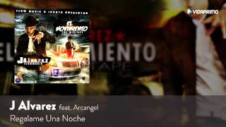 J Alvarez   Regalame Una Noche ft  Arcangel Official Audio   YouTube