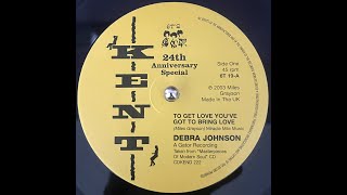 Debra Johnson To get Love You've Got to Bring Love