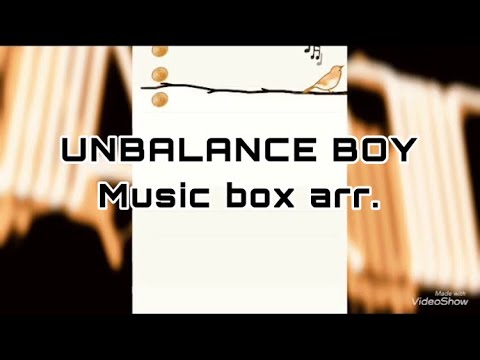 【オルゴール】UNBALANCE BOY  MeseMoa.  music box アンバランスボーイ めせもあ