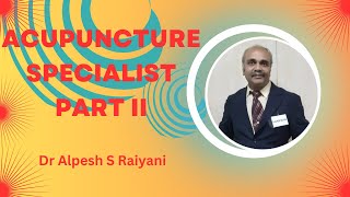 Alpesh S Raiyani - Acupuncture Specialist.